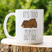 It’s too peopley outside  - Customized mokken en bekers - mokken met tekst - mokken - bekers - cadeautje - cadeau voor vrouw - cadeau vor man - keramiek servies - valentijn cadeautje voor haa