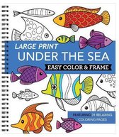 Color & Frame- Large Print Easy Color & Frame - Under the Sea (Stress Free Coloring Book)