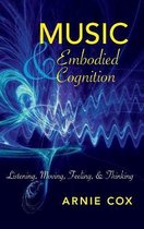 Music and Embodied Cognition: Listening, Moving, Feeling, and Thinking