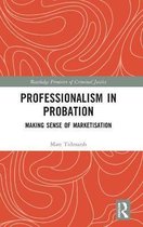 Routledge Frontiers of Criminal Justice- Professionalism in Probation