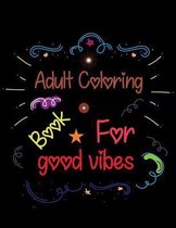 Adult Coloring Book For Good Vibes