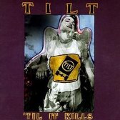 Tilt - Til It Kills (CD)
