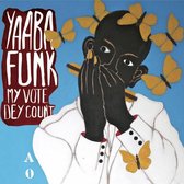 Yaaba Funk - My Vote Dey Count (CD)