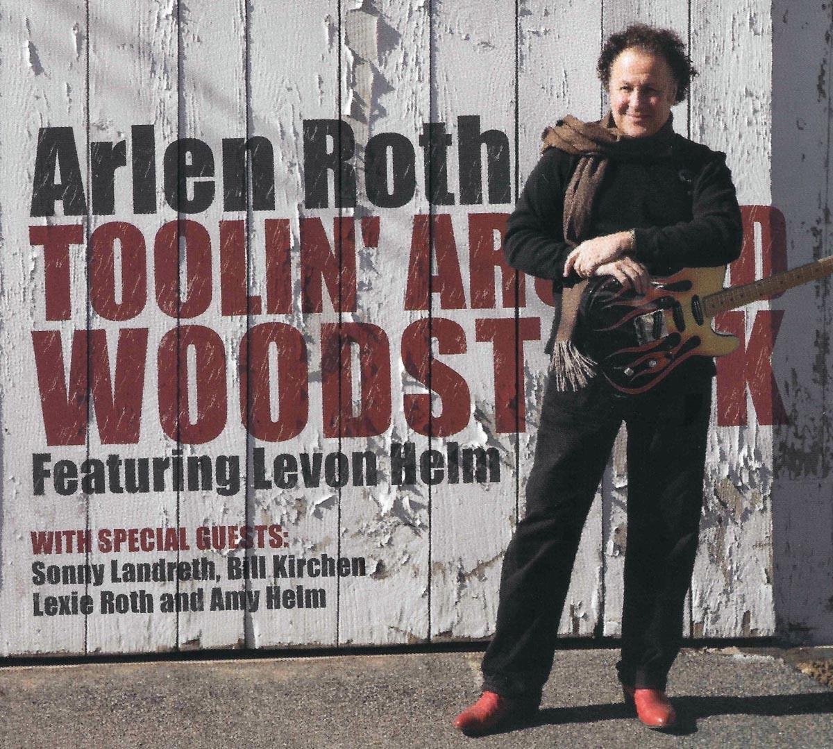 Arlen Roth - Toolin' Around Woodstock (CD) - Arlen Roth