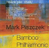 Mark Piszcek - Bamboo Philharmonic (CD)