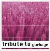 Various Artists - Tribute To Garbage (CD)
