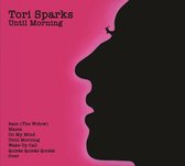 Tori Sparks - Until Morning/Come Out Of The Dark (2 CD)