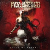 Projected - Ignite My Insanity (2 CD)