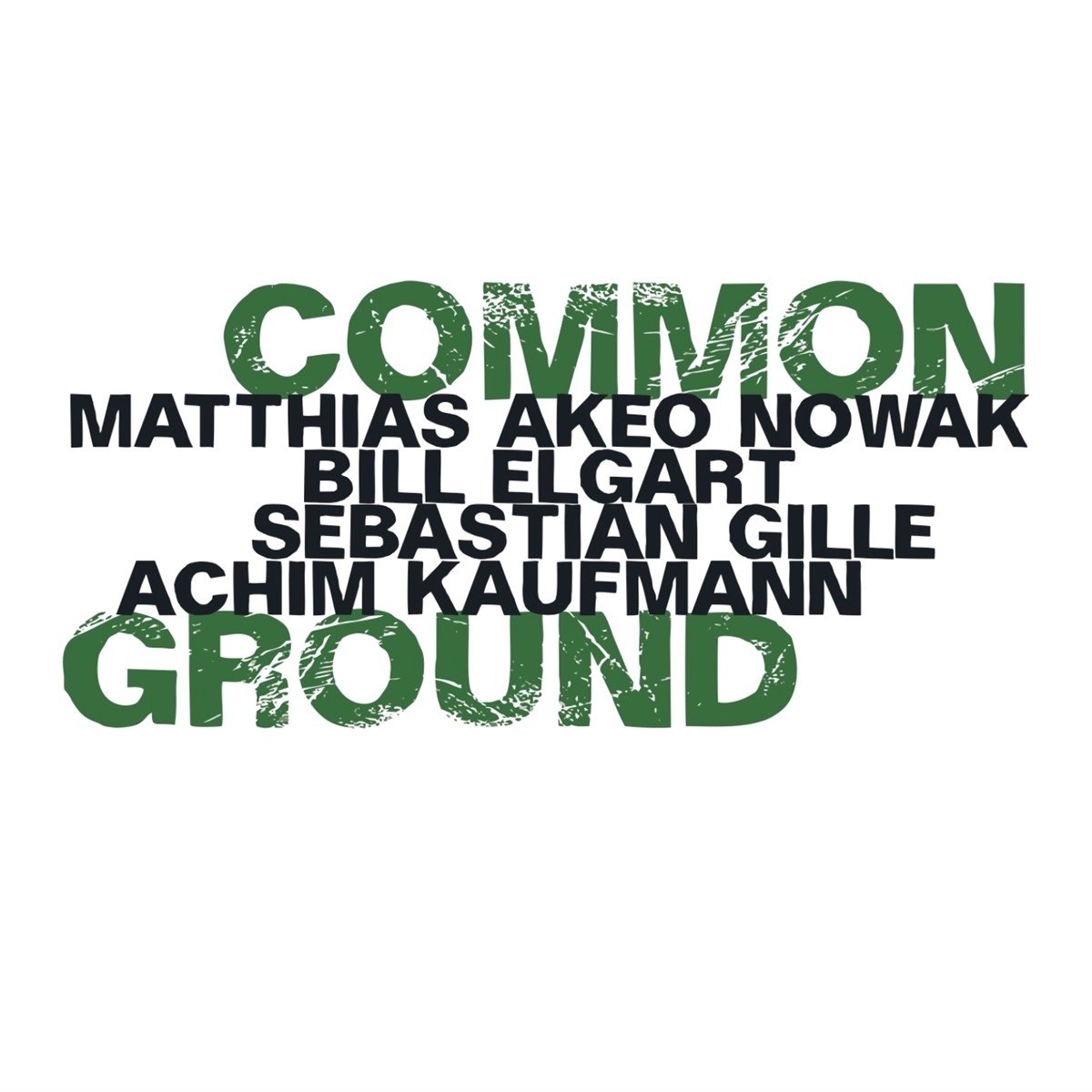 Matthias Akeo Nowak, Bill Elgart, Sebastian Gille, Achim Kaufmann - Common Ground (CD)