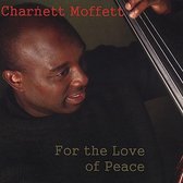 Charnett Moffett Quartet - For The Love Of Peace (CD)