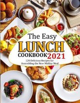 The Easy Lunch Cookbook 2021
