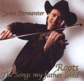 John Permenter - Roots / The Songs My Father Loved (CD)