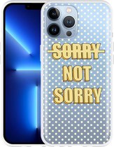 iPhone 13 Pro Max Hoesje Sorry not Sorry - Designed by Cazy