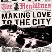 Headlines - Making Love To The City (CD)