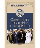 Cumhuriyet İdeolojisi ve Fuat Köprülü