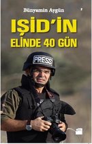 Işid'in Elinde 40 Gün