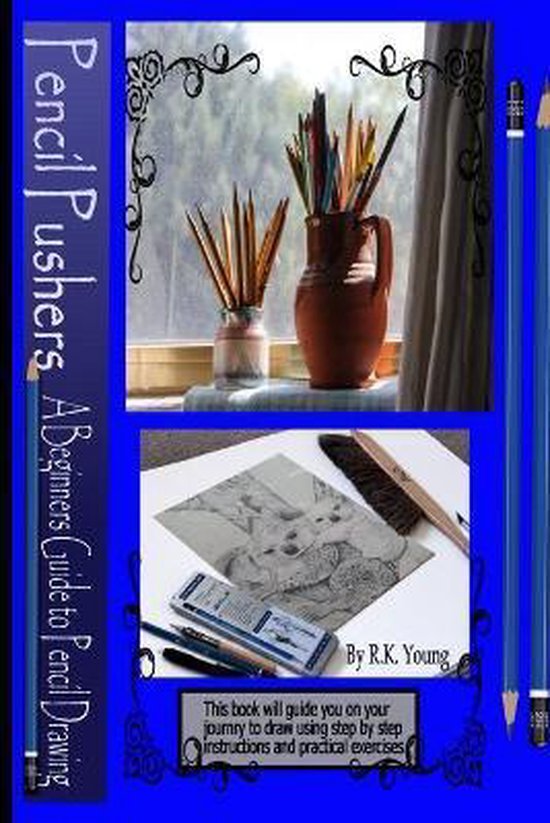 Pencil Pushers Pencil Drawing A Beginner's Guide, Ronnie Young