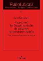 Variolingua. Nonstandard - Standard - Substandard- Neapel und das Neapolitanische als diskursiv konstruierter Mythos