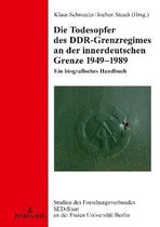 Studien Des Forschungsverbundes sed-Staat An der Freien Univ-Die Todesopfer des DDR-Grenzregimes an der innerdeutschen Grenze 1949-1989