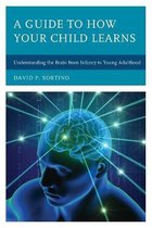Brain Smart-A Guide to How Your Child Learns