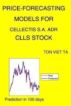 Price-Forecasting Models for Cellectis S.A. ADR CLLS Stock