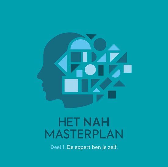 Het NAH Masterplan. Deel 1. De expert ben je zelf.