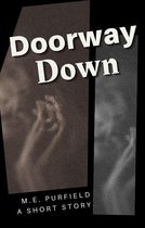 Short Story - Doorway Down