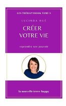 Creer votre vie