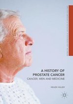Science, Technology and Medicine in Modern History-A History of Prostate Cancer