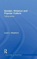 Gender, Violence and Popular Culture
