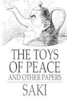 The Toys of Peace and Other Papers Illustrated