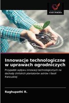Innowacje technologiczne w uprawach ogrodniczych