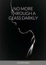 No More Through a Glass Darkly