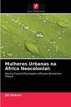 Mulheres Urbanas na Africa Neocolonial