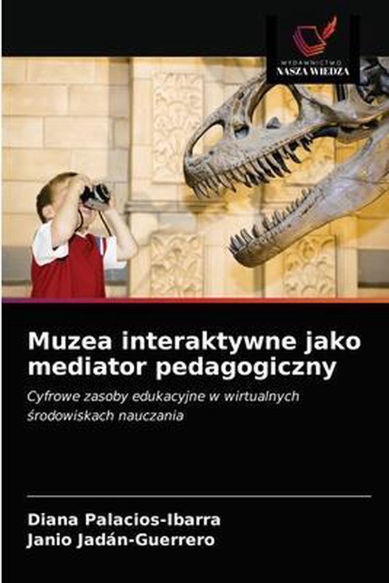 Muzea interaktywne jako mediator pedagogiczny