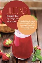 Juicing Recipes for Rapid Weight Loss