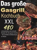 Das grosse Gasgrill Kochbuch XXL