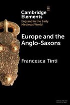 Elements in England in the Early Medieval World- Europe and the Anglo-Saxons