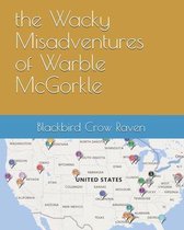 The Wacky Misadventures of Warble McGorkle