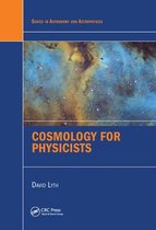 Series in Astronomy and Astrophysics- Cosmology for Physicists