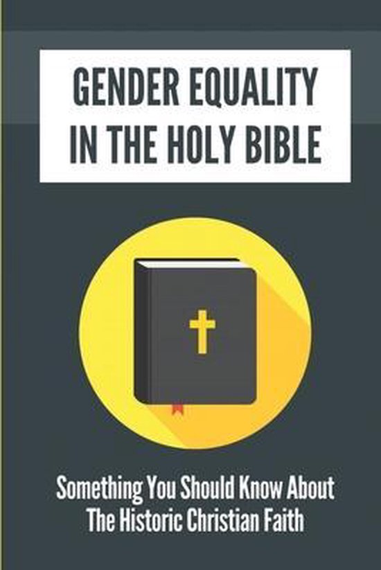 Gender Equality In The Holy Bible Something You Should Know About The
