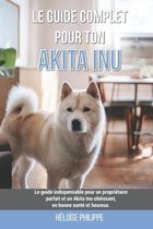 Le guide complet pour ton Akita Inu