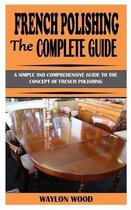 French Polishing the Complete Guide