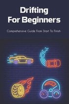 Drifting For Beginners: Comprehensive Guide From Start To Finish