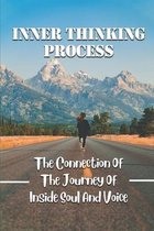 Inner Thinking Process: The Connection Of The Journey Of Inside Soul And Voice