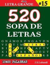 Más de 10400 Emocionantes Palabras en Español- 520 SOPA DE LETRAS #15 (10400 PALABRAS) Letra Grande
