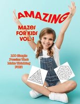 Amazing Mazes for Kids Volume 1