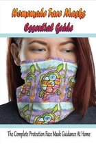 Homemade Face Masks Essential Guide: The Complete Protection Face Mask Guidance At Home