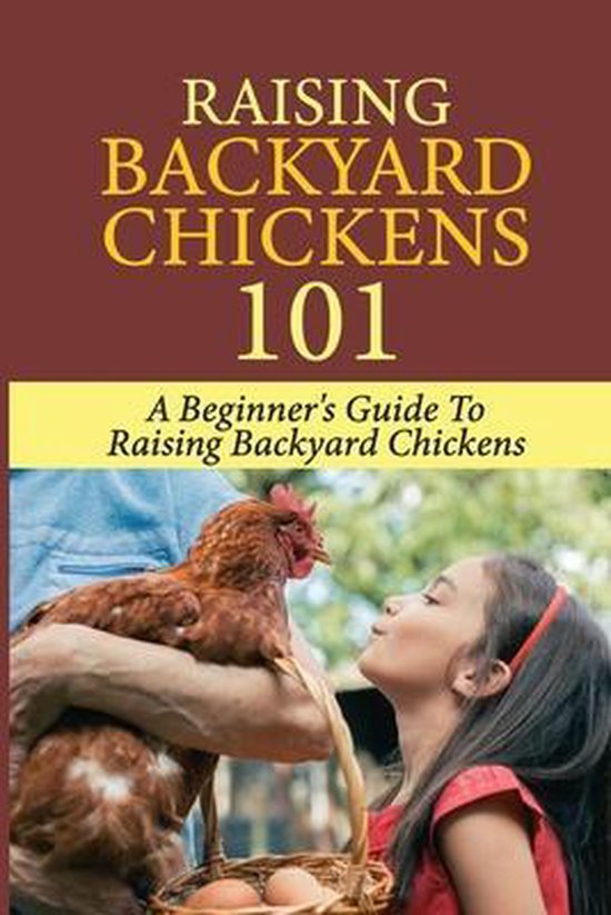 Raising Backyard Chickens 101, John Koehly 9798452232766 Boeken