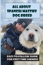 All About Spanish Mastiff Dog Breed: Easy-To-Follow Guide For First-Time Owners